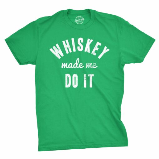 Whiskey Made Me Do It Men’s Tshirt