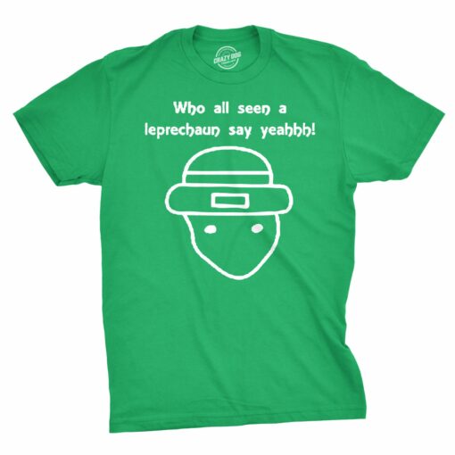 Who All Seen A Leprechaun Men’s Tshirt