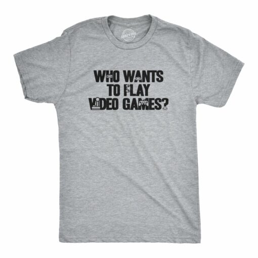Who Wants to Play Video Games Men’s Tshirt