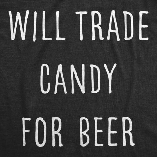 Will Trade Candy For Beer Men’s Tshirt