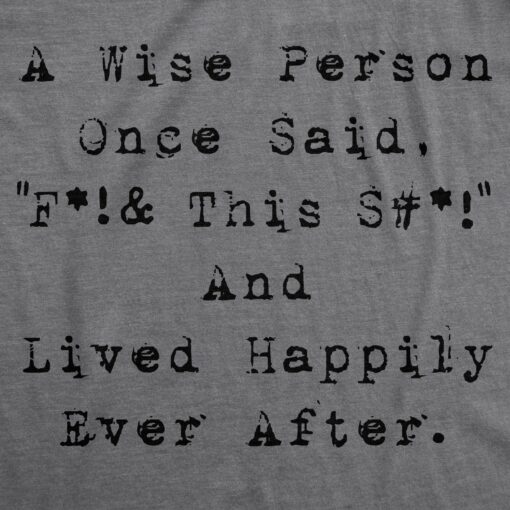 Wise Person Lived Happily Ever After Men’s Tshirt