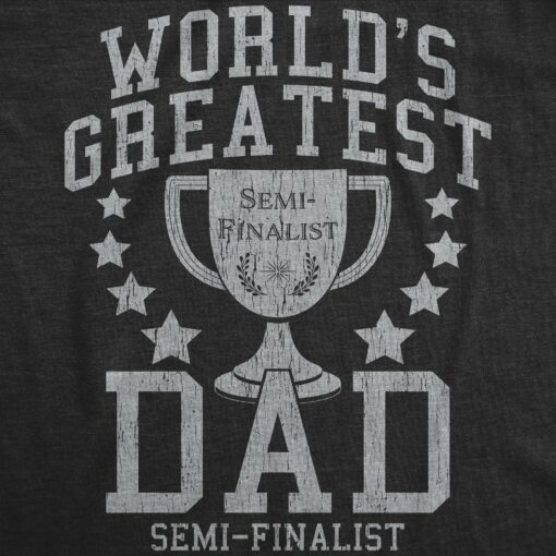 World’s Greatest Dad Semi-Finalist Men’s Tshirt