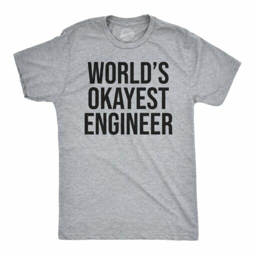 World’s Okayest Engineer Men’s Tshirt