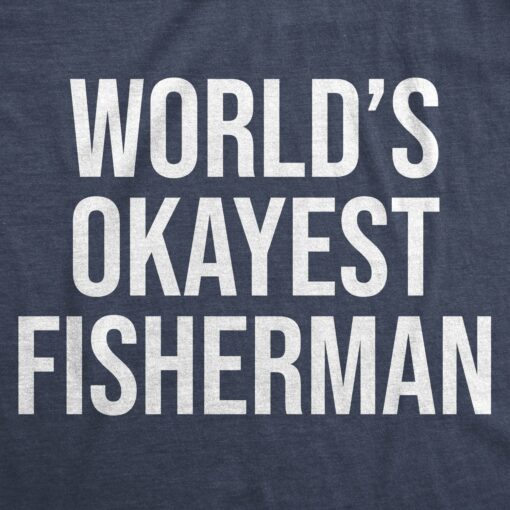 World’s Okayest Fisherman Men’s Tshirt