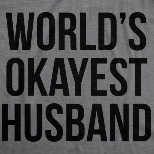 World’s Okayest Husband Men’s Tshirt