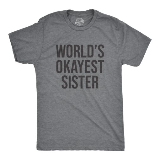 World’s Okayest Sister Men’s Tshirt