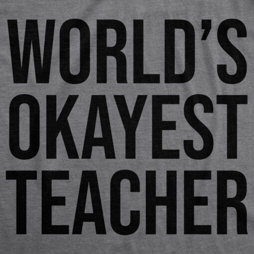 World’s Okayest Teacher Men’s Tshirt