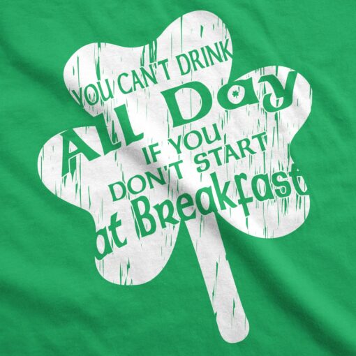 You Can’t Drink All Day If You Don’t Start at Breakfast Men’s Tshirt