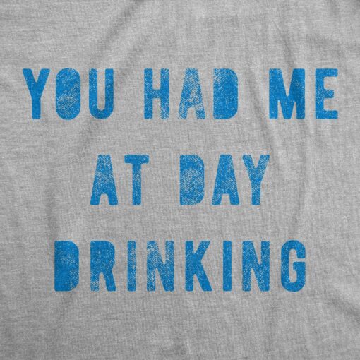 You Had Me At Day Drinking Men’s Tshirt