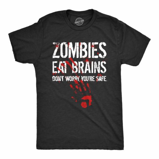 Zombies Eat Brains, You’re Safe Men’s Tshirt