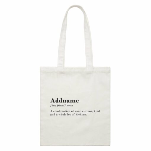 Best Friends Quotes Addname Best Friend Noun A Combination Of Cool White Canvas Bag