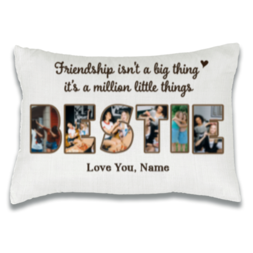 Bestie Personalized Photo Pillow, Bestie Christmas Gift, Friendship Isn’t A Big Thing It’s A Million Little Things – Best Personalized Gifts For Everyone