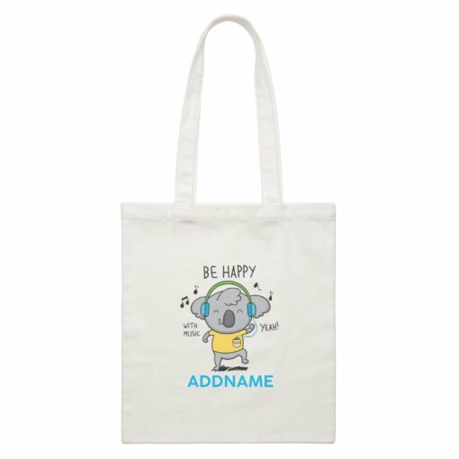 Cool Cute Animals Koala Be Happy With Music Addname White Canvas Bag