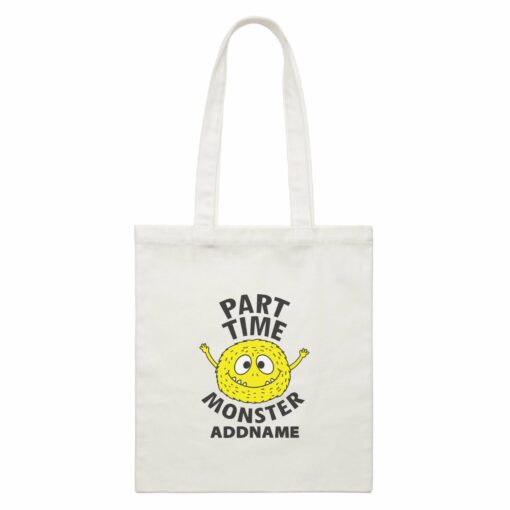 Cool Cute Monster Part Time Monster Addname White Canvas Bag