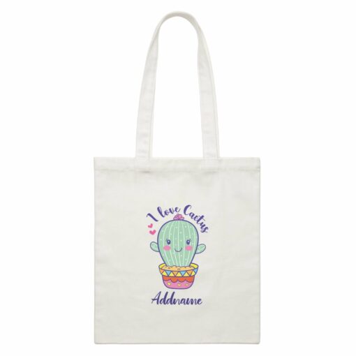 Cool Cute Plants I Love Cactus Addname White Canvas Bag