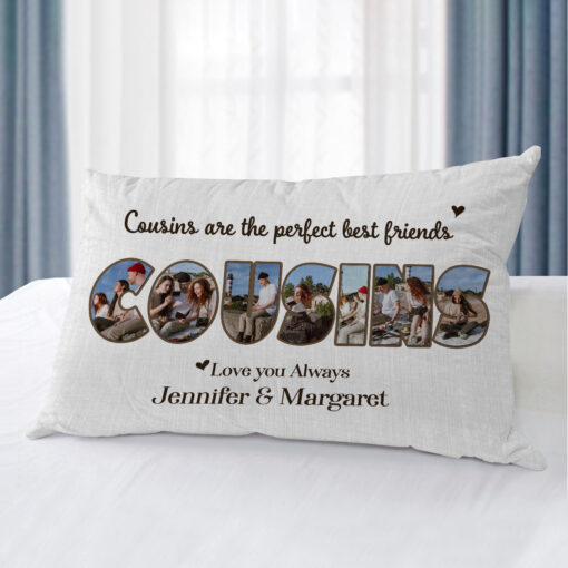 Cousins Are The Perfect Best Friends Photo Collage Pillow, Cousin Gifts, Gifts For Female Cousin – Best Personalized Gifts For Everyone