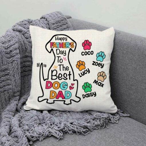 Happy Fathers Day To The Best Dog Dad Pillow, Dog Dad Father’s Day Gifts, Custom Dog Dad Gifts With Dogs Names – Best Personalized Gifts For Everyone