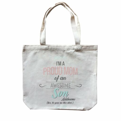 I’m A Proud Mom Of An Awesome Son Personalizable with Name Canvas Bag