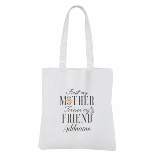 [MOTHER’S DAY 2021] First My Mother Forever My Friend White Canvas Bag