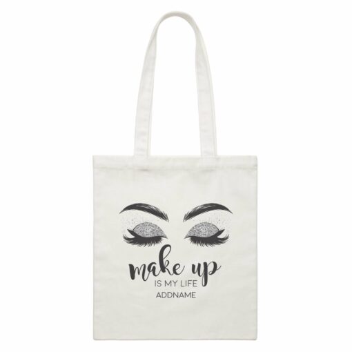 Make Up Quotes Silver Eyelash Make Up Is My Life Addname White Canvas Bag