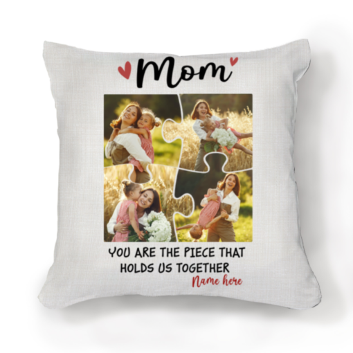 Mom Puzzle Piece Picture Pillow, Mother’s Day Pillows, Mom’s Birthday Present, Piece That Holds Us Together – Best Personalized Gifts For Everyone