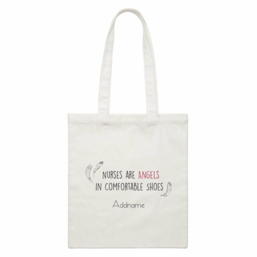 Nurses Are Angels In Comfortable Shoes White Canvas Bag