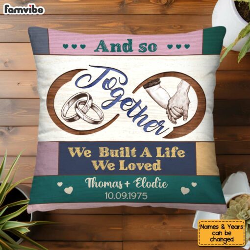 Personalized Couple Gift And So Together We Build A Life We Loved Pillow