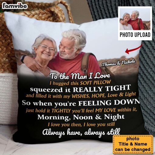 Personalized Couple Gift To The Man I Love Upload Photo Pillow