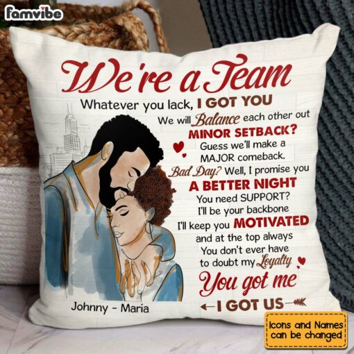 Personalized Couple We’re A Team You Got Me I Got Us Pillow