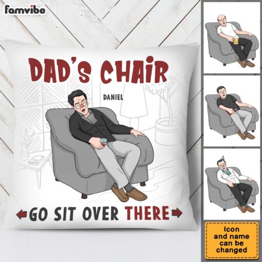 Personalized Dad’s Chair Go Sit Over There Pillow