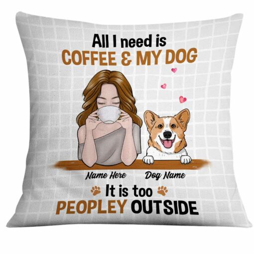 Personalized Dog Coffee Too Peopley Pillow