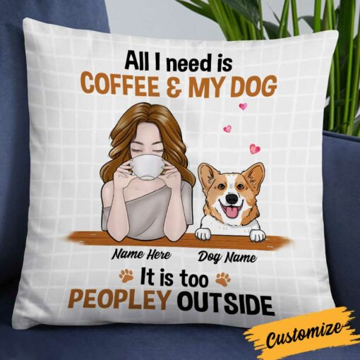 Personalized Dog Coffee Too Peopley Pillow