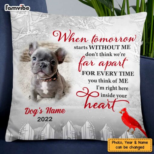 Personalized Dog Memo Photo When Tomorrow Starts Without Me Pillow