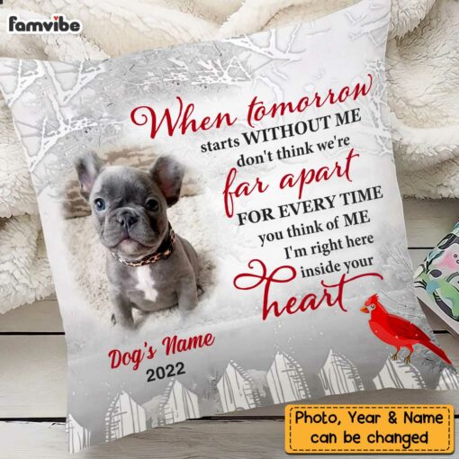 Personalized Dog Memo Photo When Tomorrow Starts Without Me Pillow