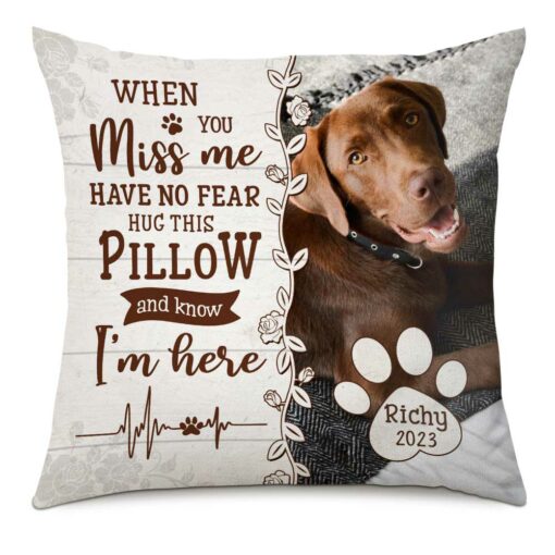 Personalized Dog Memo When You Miss Me Have No Fear Pillow