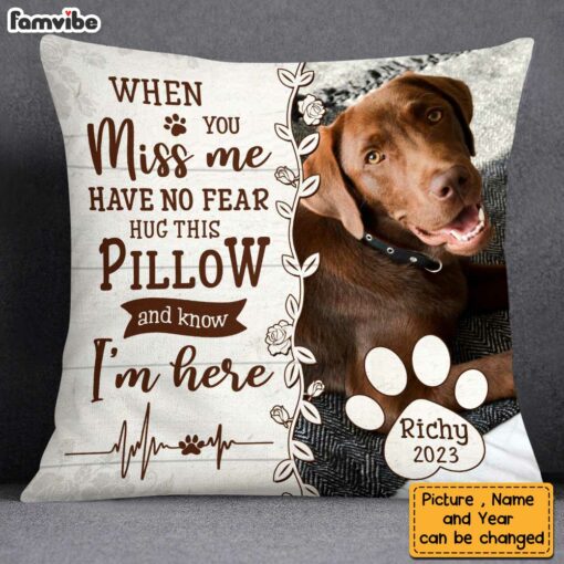 Personalized Dog Memo When You Miss Me Have No Fear Pillow