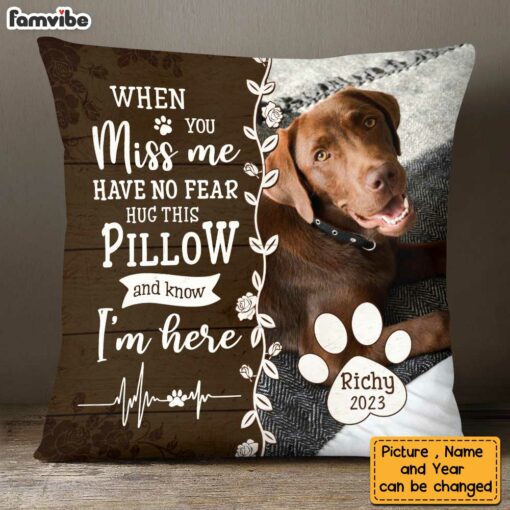 Personalized Dog Memo When You Miss Me Have No Fear Pillow