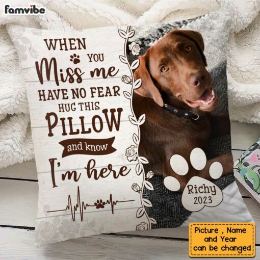 Personalized Dog Memo When You Miss Me Have No Fear Pillow