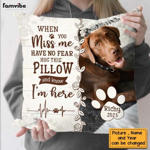 Personalized Dog Memo When You Miss Me Have No Fear Pillow