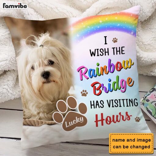 Personalized Dog Memorial Gift I Wish The Rainbow Bridge Has Visiting Hours Pillow