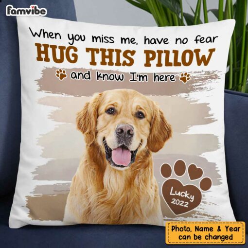 Personalized Dog Memorial Photo When You Miss Me Hug This Pillow