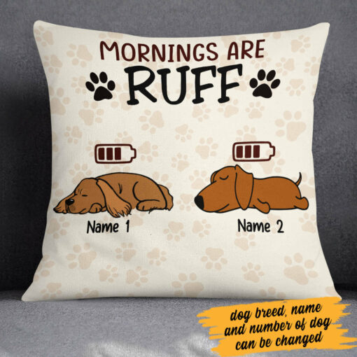 Personalized Dog Mornings Are Ruff Pillow