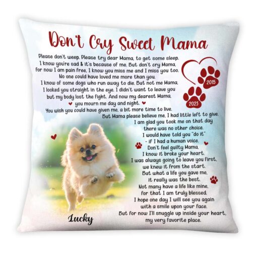 Personalized Dog Photo Memorial Gift For Loss Of Pet Don’t Cry Sweet Mama Pillow