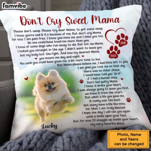 Personalized Dog Photo Memorial Gift For Loss Of Pet Don’t Cry Sweet Mama Pillow