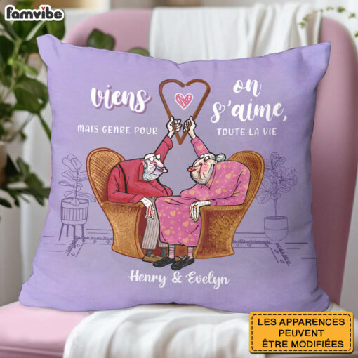 Personalized French Couple Gift Viens On S’aime, Mais Genre Pour Toute La Vie Pillow