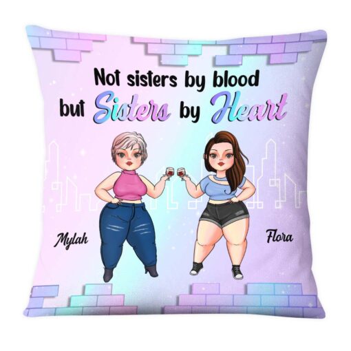 Personalized Friends Not Sisters By Blood But Sisters By Heart Pillow