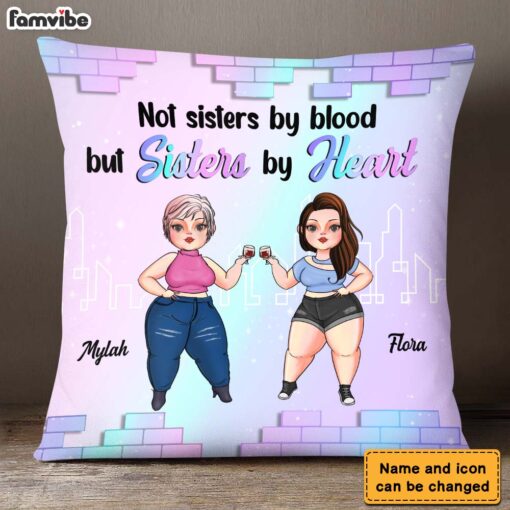 Personalized Friends Not Sisters By Blood But Sisters By Heart Pillow