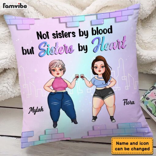 Personalized Friends Not Sisters By Blood But Sisters By Heart Pillow