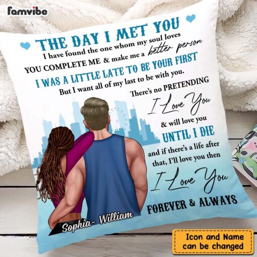 Personalized Gift For Couple The Day I Met You Pillow