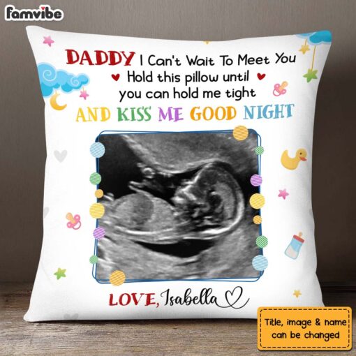 Personalized Gift For Dad To Be I Can’t Wait To Meet You Pillow